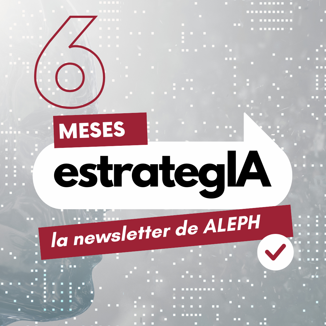 EstrategIA, la newsletter de ALEPH sobre inteligencia artificial ...